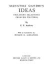 Mahatma Gandhi's Ideas : Including Selections from his Writings