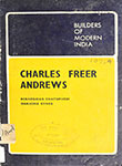 Builders of Modern India : Charles Freer Andrews A Narrative
