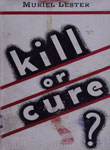 Kill or Cure?