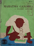 Mahatma Gandhi - A Teacher's Discovery