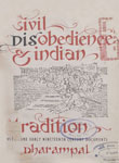 Civil Disobedience and Indian Tradition : With some early nineteenth century documents