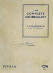 Complete Journalist : A Study of the Principles and Practice of Newspaper-Making