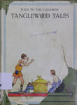 Tanglewood Tales : Told To The Children