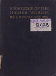Knowledge of the Higher Worlds and its Attainment : A Revised and Enlarged Edition of 
