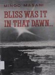 Bliss Was It In That Dawn … : A Political Memoir Upto Independence