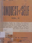 Conquest of Self : (Being Gleanings from his Writings and Speeches) Vol. II