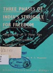 Three Phases of India's Struggle for Freedom