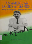 American Looks at Gandhi : Essays in Satyagraha, Civil Rights and Peace