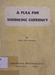 Plea for Shrinking Currency