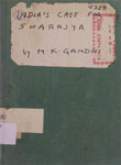 India's Case For Swaraj : Being Select Speeches, Writings, Interviews Etcetera of Mahatma Gandhi in England in 1931.
