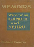 Memoirs : Window on Gandhi and Nehru