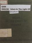 Islam in the Light to Shiaism Being A Translation the Shariatul Islam : (Part I)
