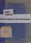 What it Costs to Be Vaccinated : The Pains and Penalties of an Unjust Law