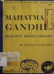Mahatma Gandhi : Peaceful Revolutionary
