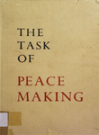 Task of Peace Making : Reports of the World Pacifist Meeting Santiniketan and Sevagram 1949