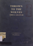 Thrown to the Wolves : Abdul Ghaffar