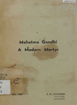 Mahatma Gandhi : A Modern Martyr