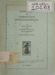 Towards a Christian International : The Story of the International Fellowship of Reconciliation