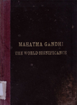 Mahatma Gandhi : The world Significance and appended with Mahatma Gandhi's Jail Experiences : (Both South African and Indian)
