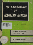 Experiments of Mahatma Gandhi : [Study Hand Book for 1961-62]