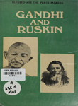 Blessed are the Peace Makers : Gandhi and Ruskin